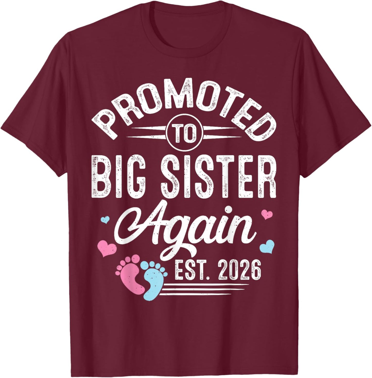 Promoted to Big Sister Again Est 2026 Baby Gender Reveal T-Shirt - T-Shirt | Maroon