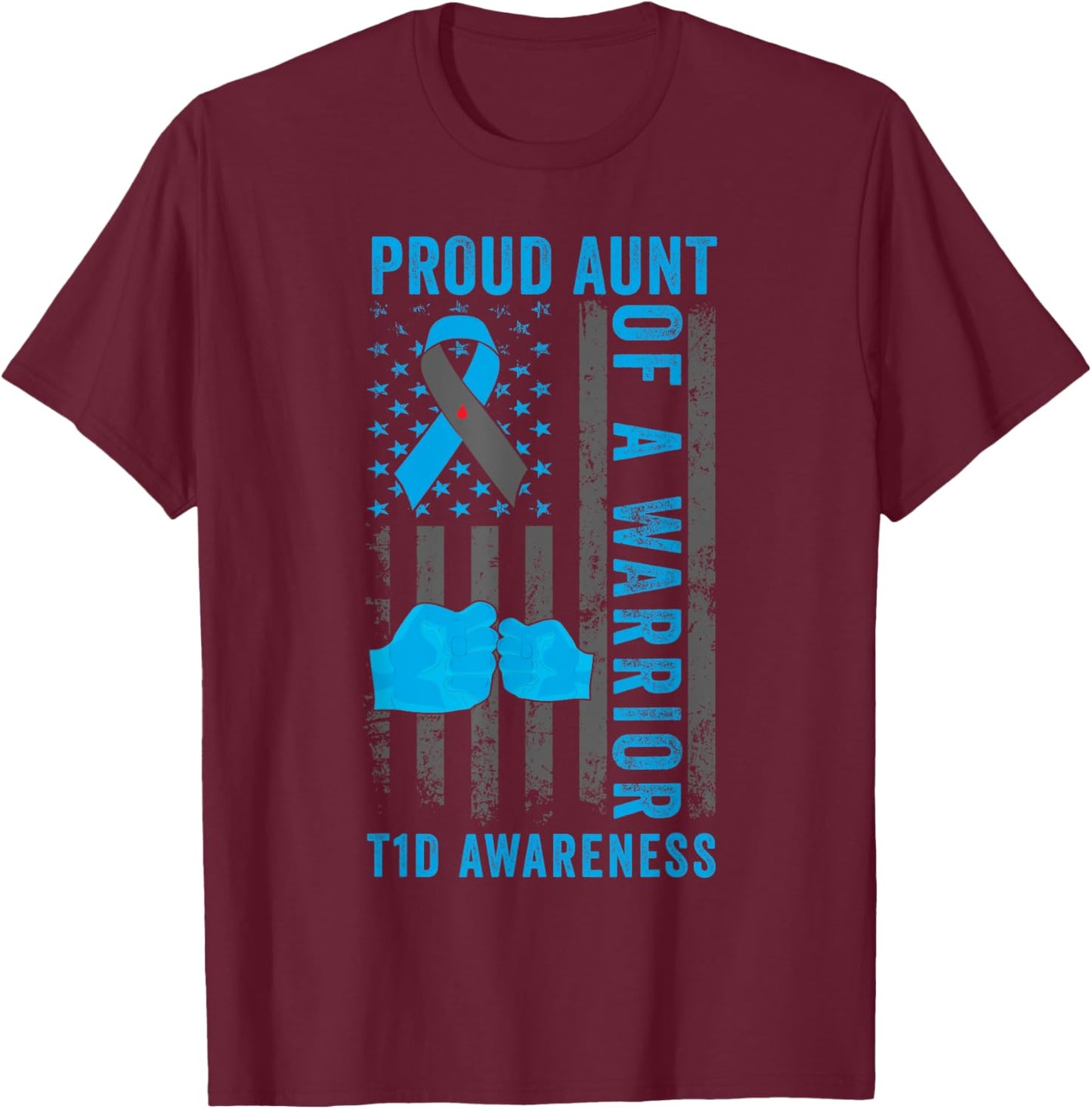 Proud Aunt Of A T1D Warrior Type 1 Diabetes Awareness T-Shirt - T-Shirt | Maroon