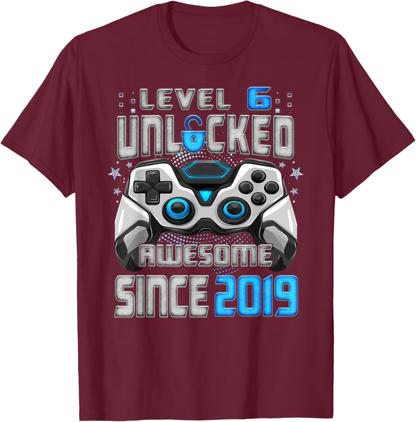 6th Birthday Level 6 Unlocked Awesome 2019 Video Gamer T-Shirt - T-Shirt | Maroon