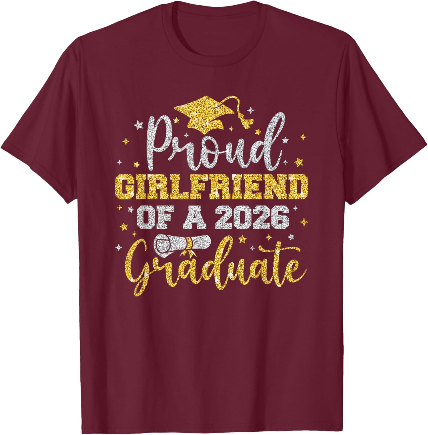 Proud Girlfriend of A 2026 Graduate Senior Family Graduation T-Shirt - T-Shirt | Maroon