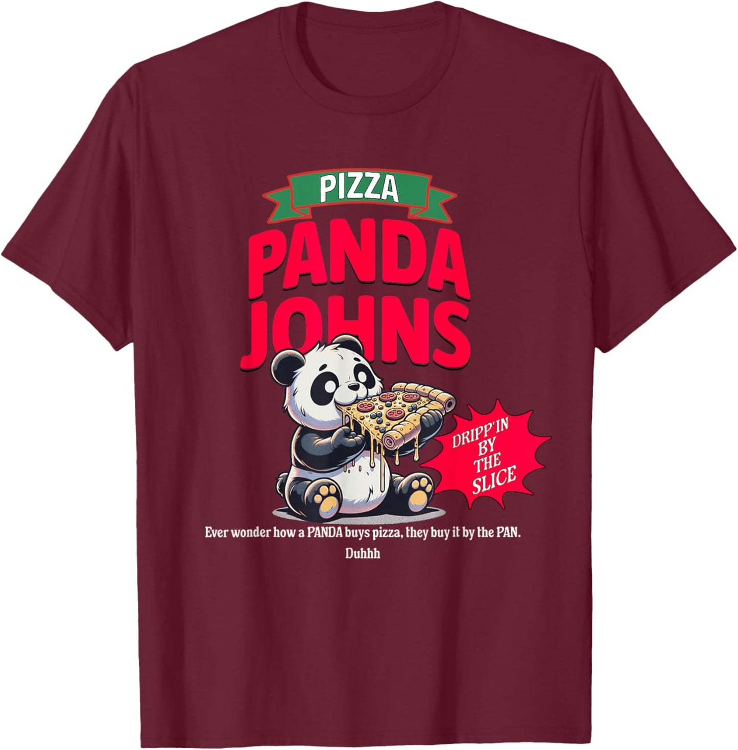 Panda Johns Pizza Lovers T-Shirt - T-Shirt | Maroon