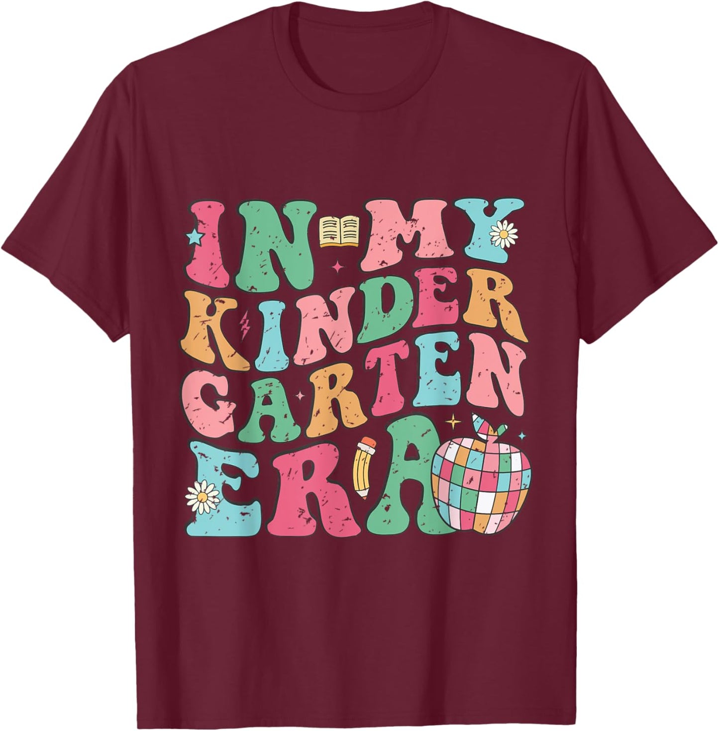 In My Kindergarten Era Groovy Kinder Back To School Teacher T-Shirt - T-Shirt | Maroon
