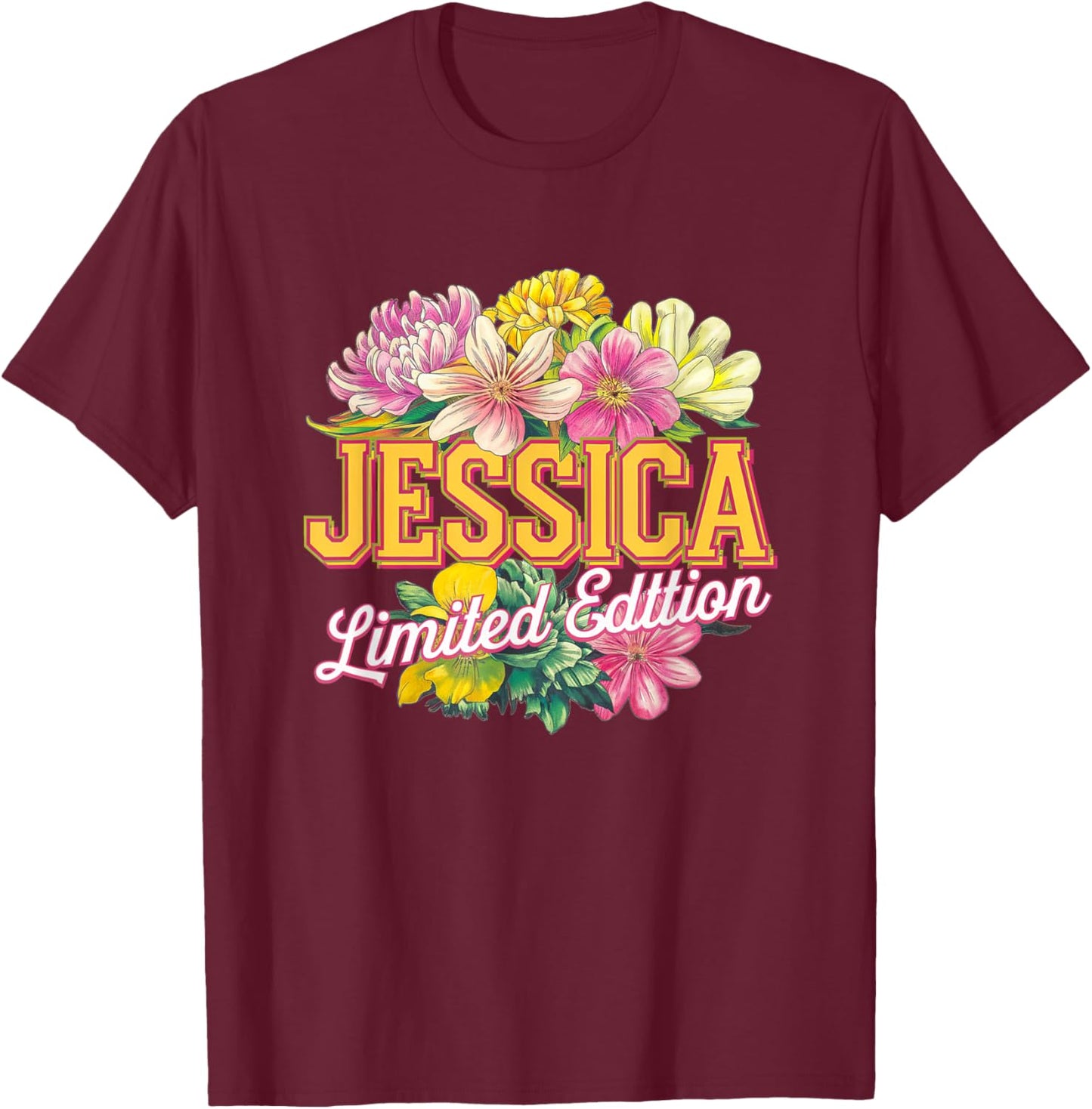 Jessica Limited Edition Flowers Custom Name Wife Grandma T-Shirt - T-Shirt | Maroon