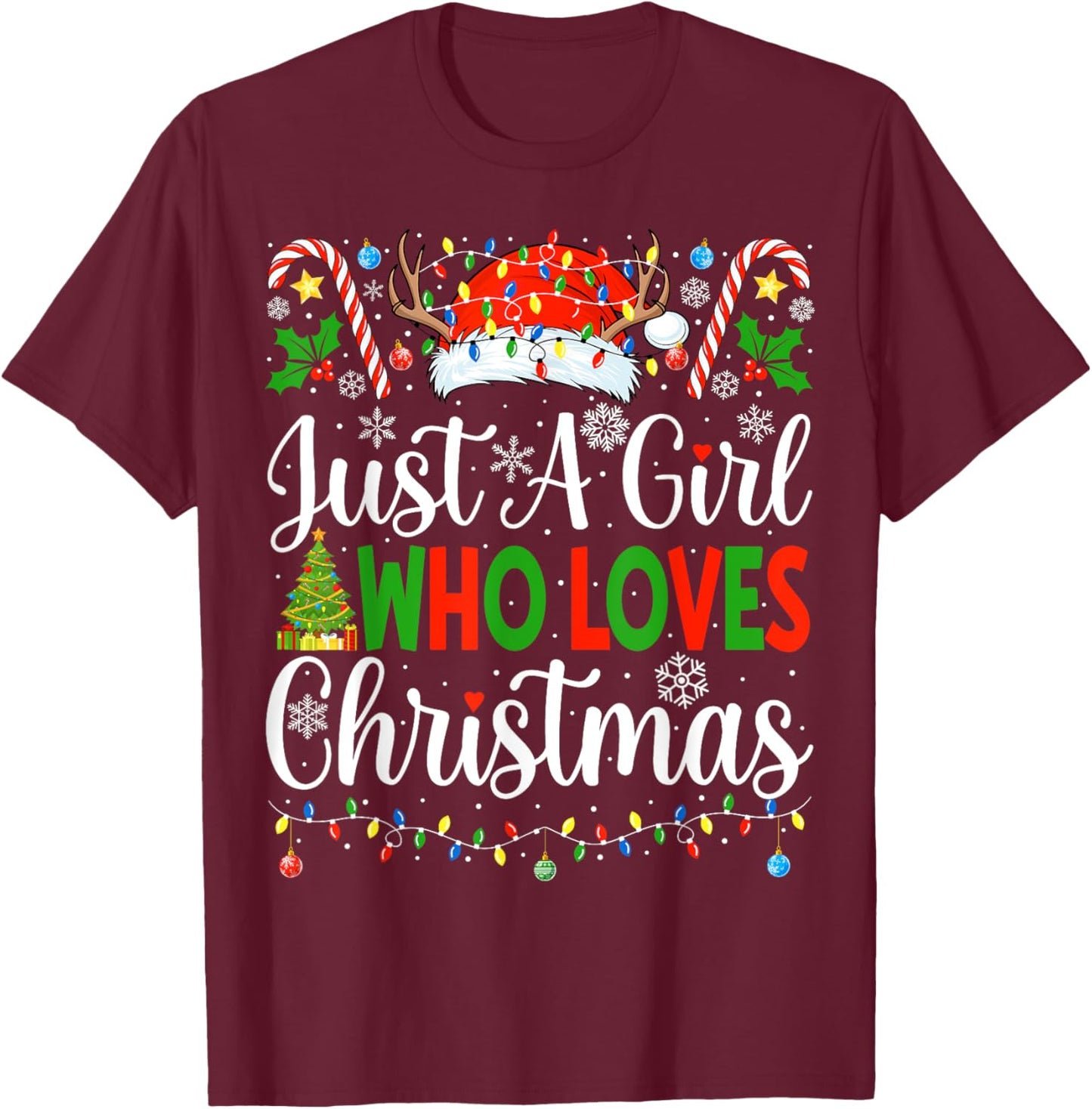 Just A Girl Who Loves Christmas Women Xmas Tree Girls Santa T-Shirt - T-Shirt | Maroon