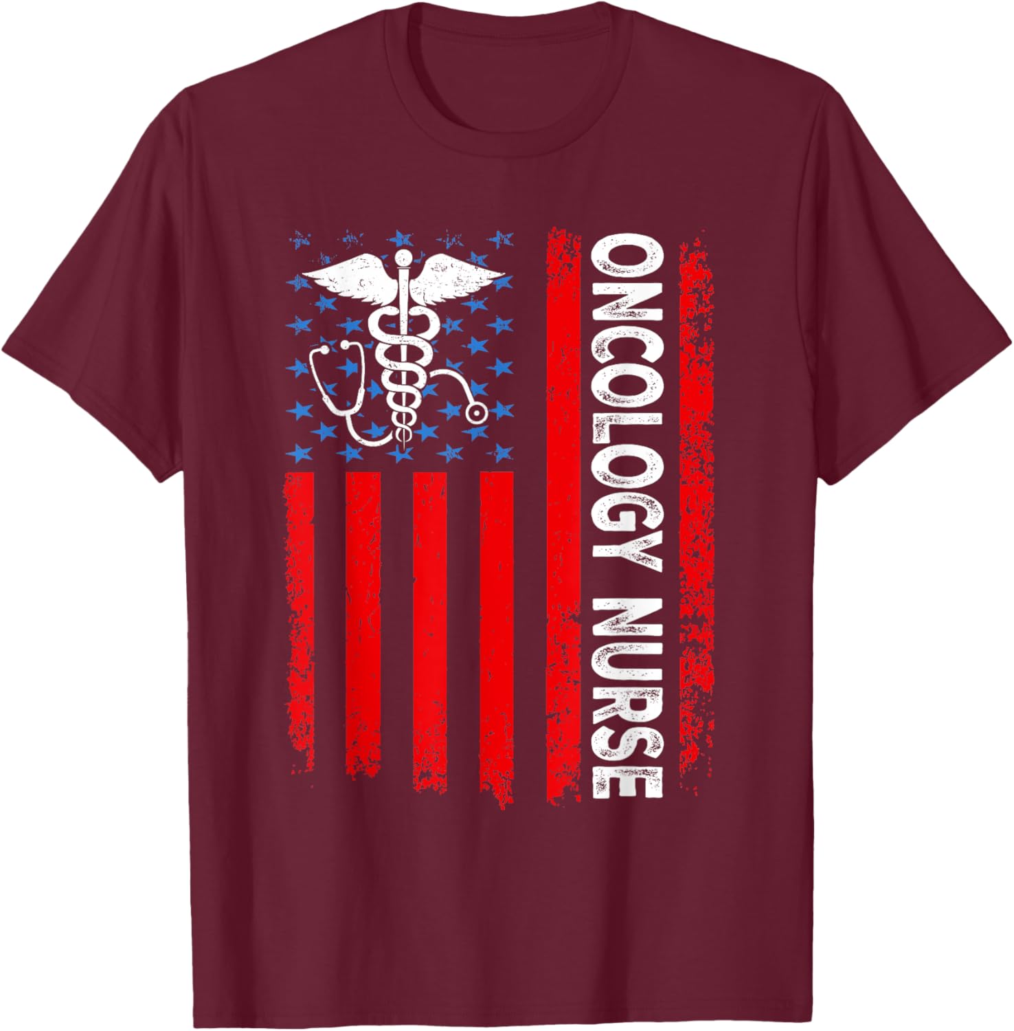 Oncology Nurse American Flag Patriotic Oncology 4th of July Men T-Shirt - T-Shirt | Maroon