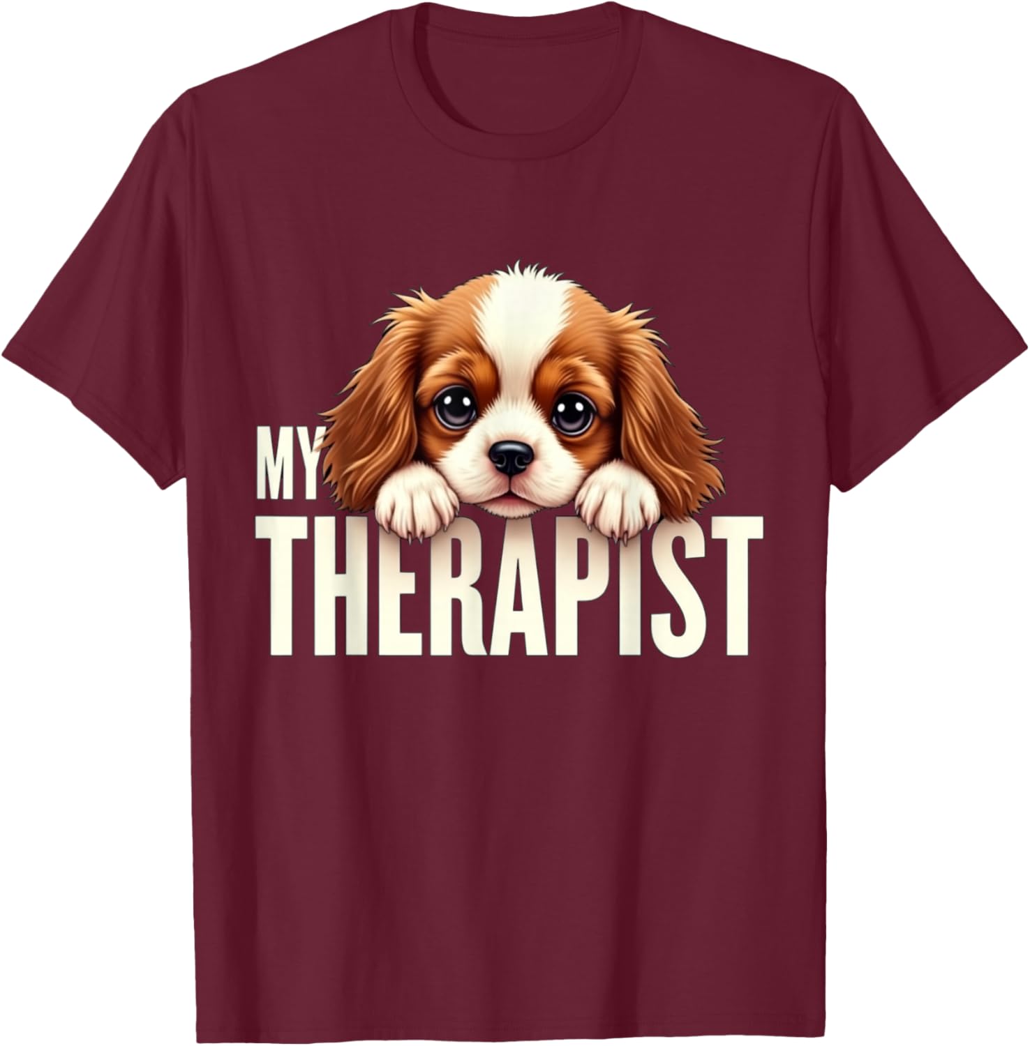 Funny Puppy My Therapist Cavalier King Charles Spaniel Dog T-Shirt - T-Shirt | Maroon