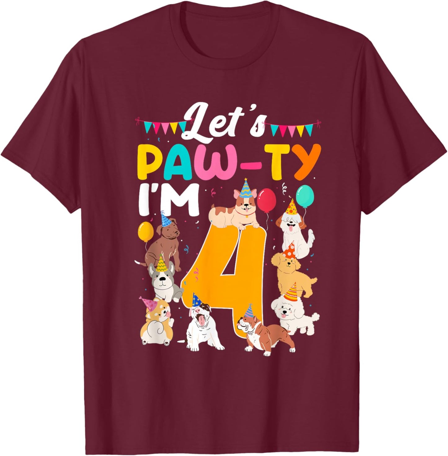 Let's Pawty I'm 4 Year Old Birthday Dogs Themed Party T-Shirt - T-Shirt | Maroon