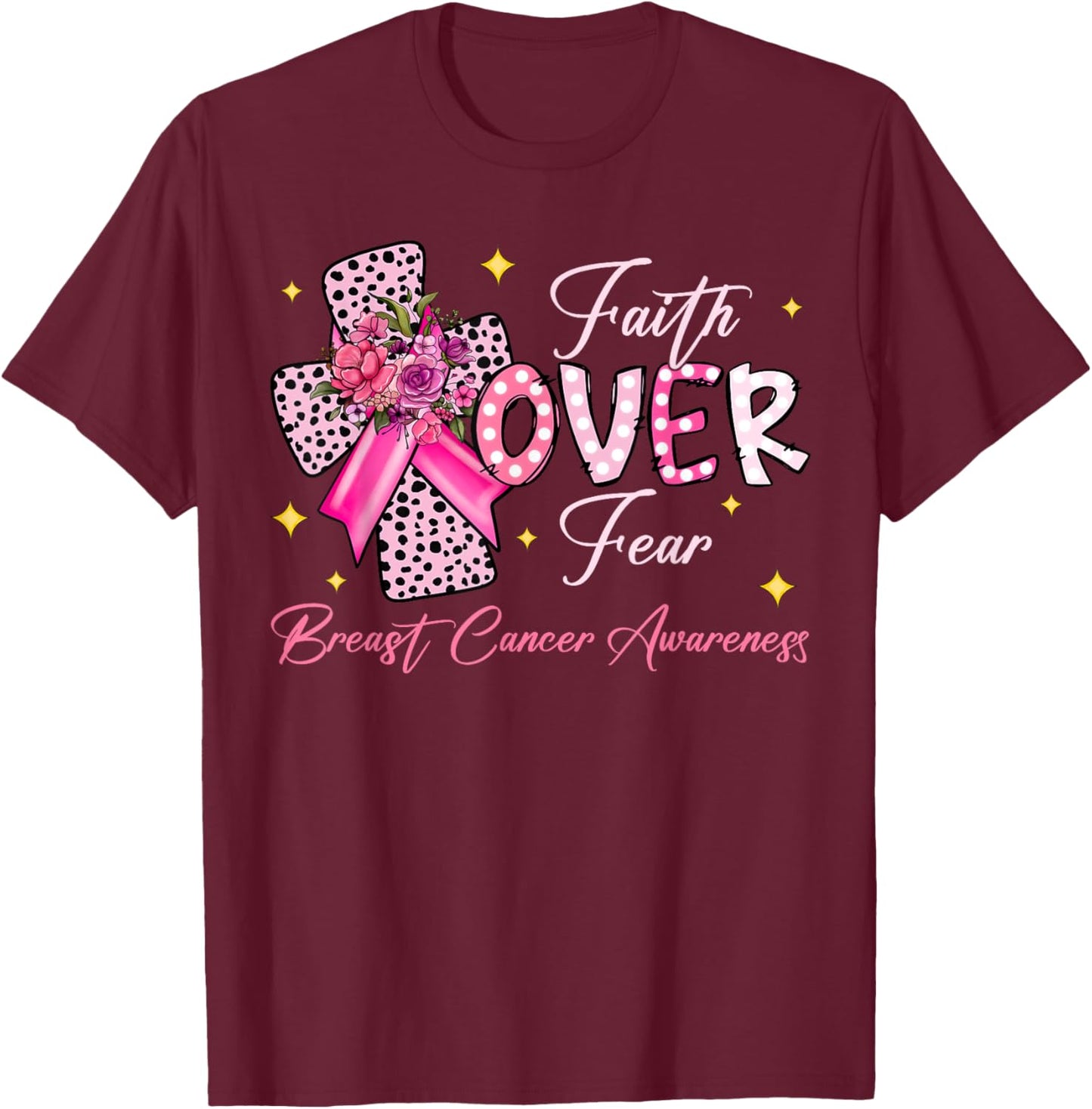 Faith Over Fear Cross Pink Ribbon Christian Breast Cancer T-Shirt - T-Shirt | Maroon