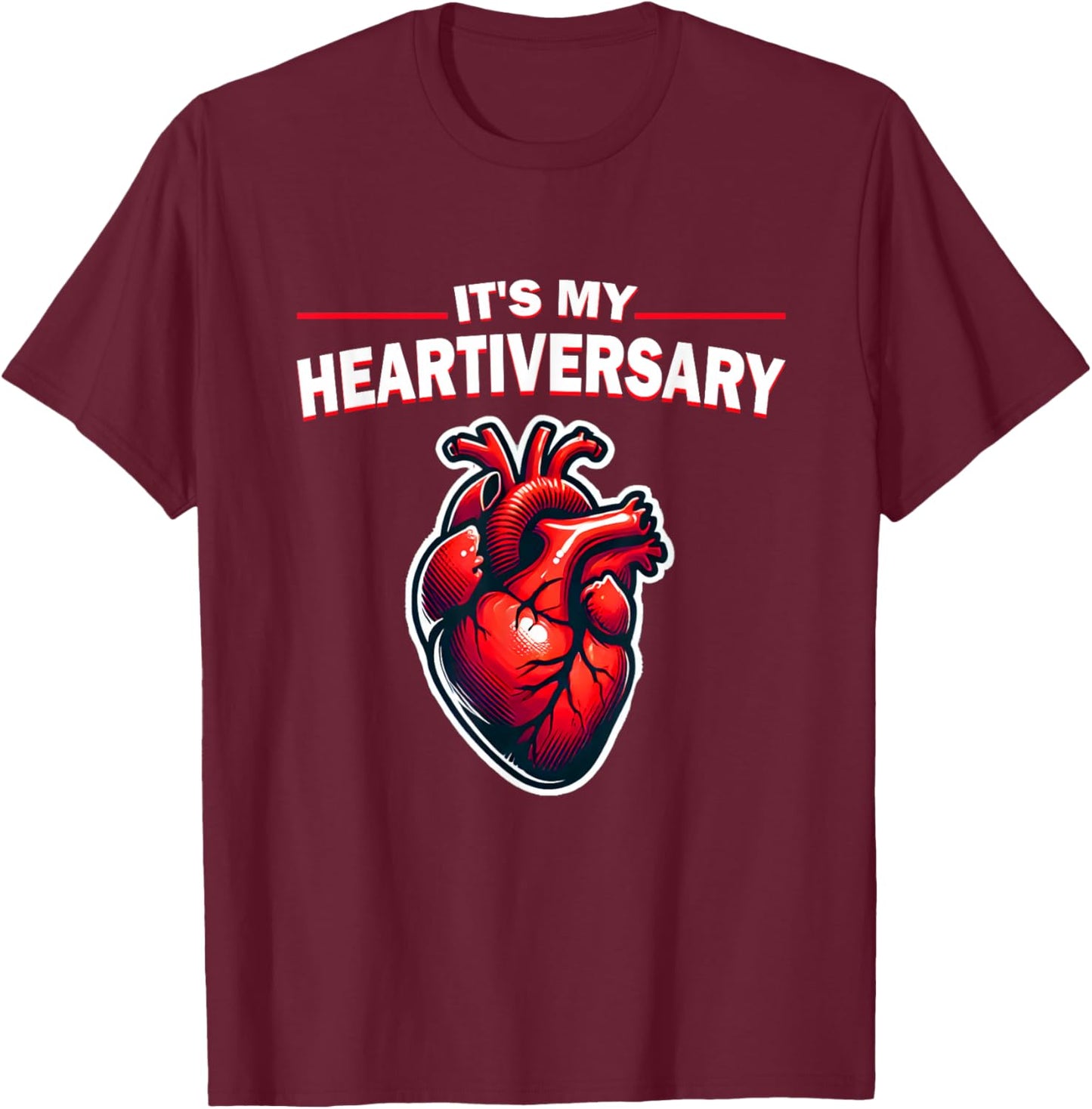 It's My Heartiversary CHD Awareness Hearts diseases Surgery T-Shirt - T-Shirt | Maroon