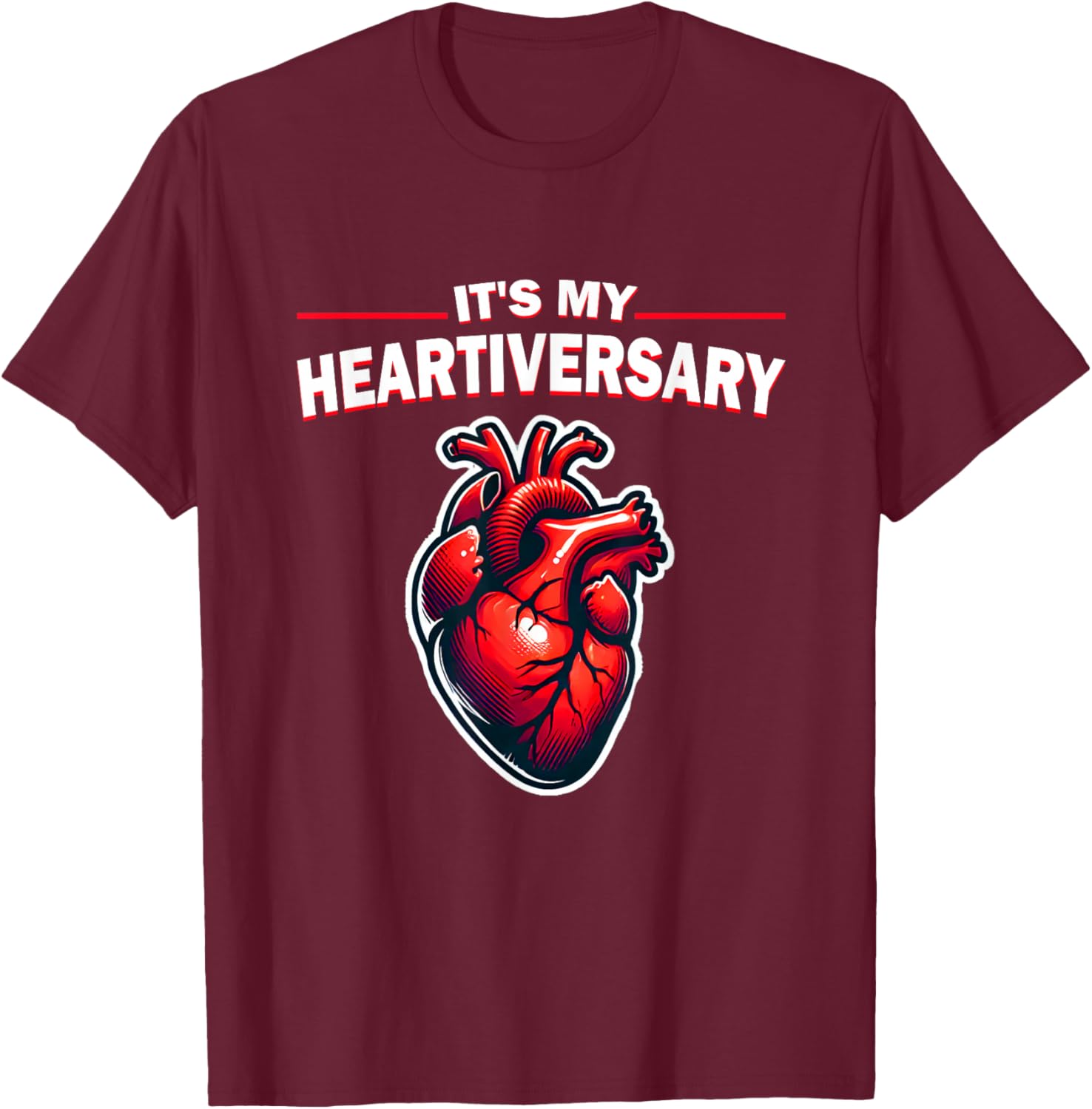 It's My Heartiversary CHD Awareness Hearts diseases Surgery T-Shirt - T-Shirt | Maroon