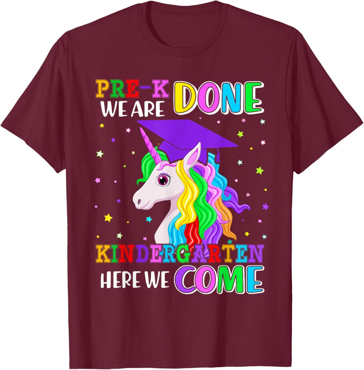 Pre-K Graduation 2025 Unicorn Girl Kindergarten Here We Come T-Shirt - T-Shirt | Maroon
