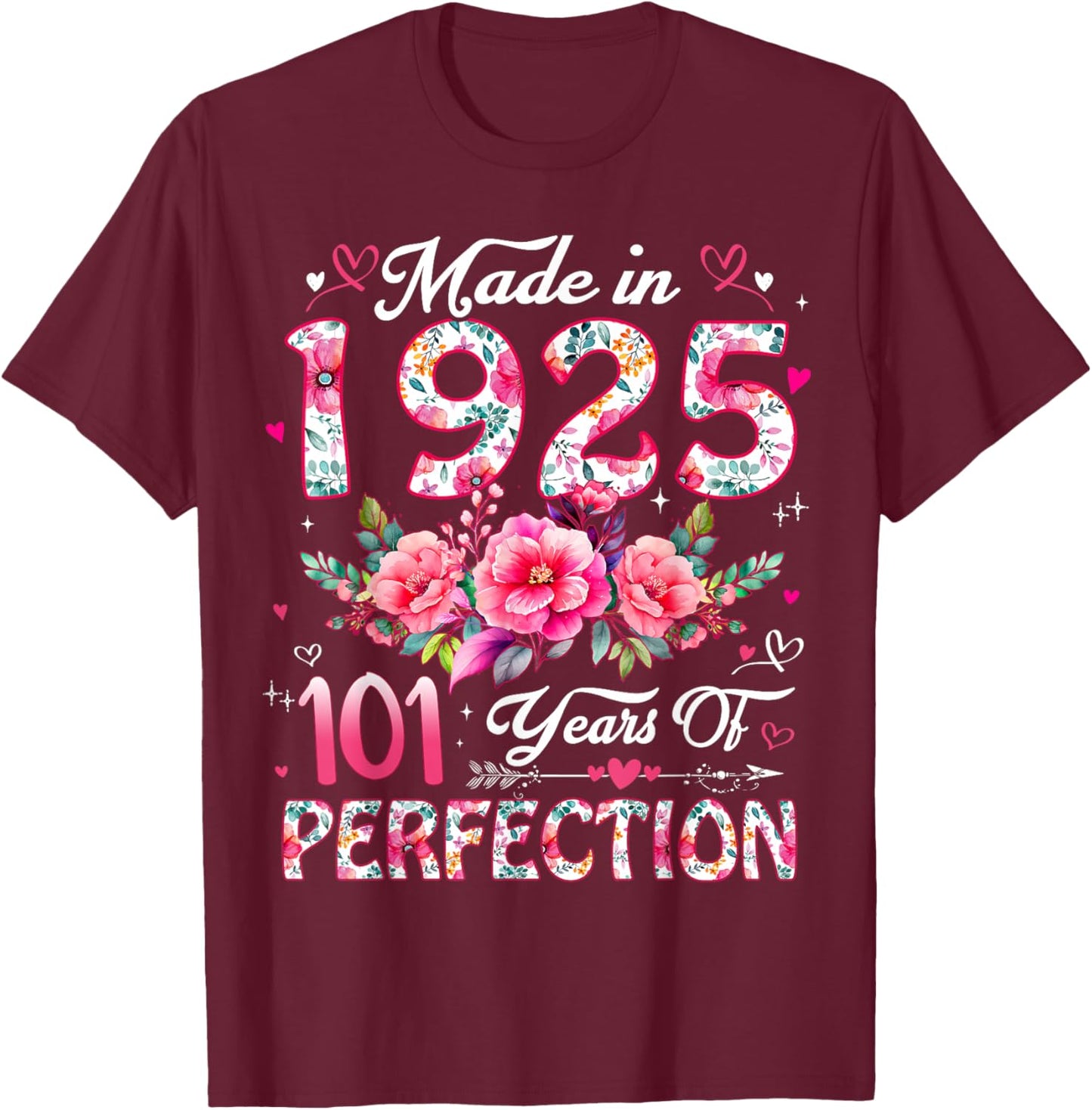 101 Year Old Made in 1925 Floral 101st Birthday Women T-Shirt - T-Shirt | Maroon