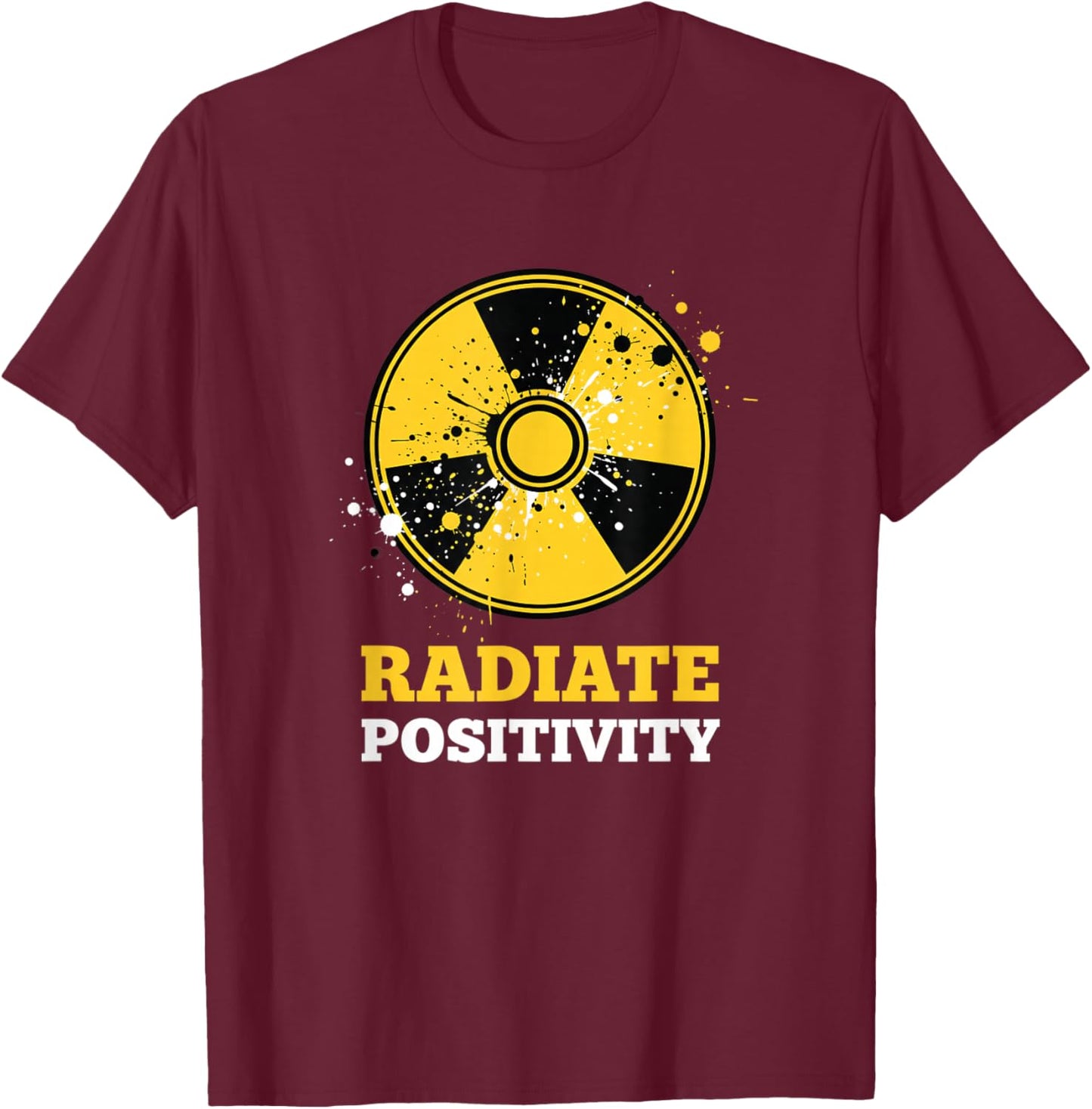 Radiate Positivity Funny Science Radiation Symbol Stem T-Shirt - T-Shirt | Maroon