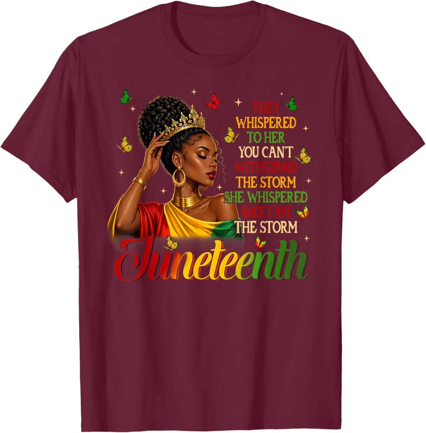 Juneteenth I'm The Storm Black Queen Black Women Melanin T-Shirt - T-Shirt | Maroon