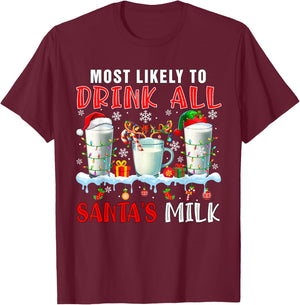Most Like To Drink All Santa's Milk Xmas Naughty Santa Elf T-Shirt - T-Shirt | Maroon