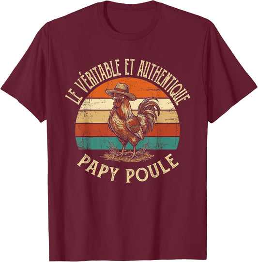 Véritable Et Authentique Papy Poule Grand-Père T-Shirt - T-Shirt | Maroon