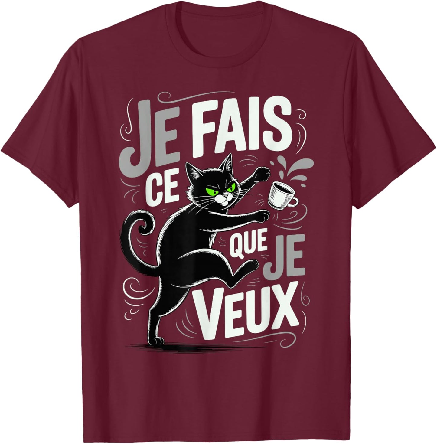 Cat Quote "Je Fais Ce Que Je Veux Humour Kitten" T-Shirt - T-Shirt | Maroon