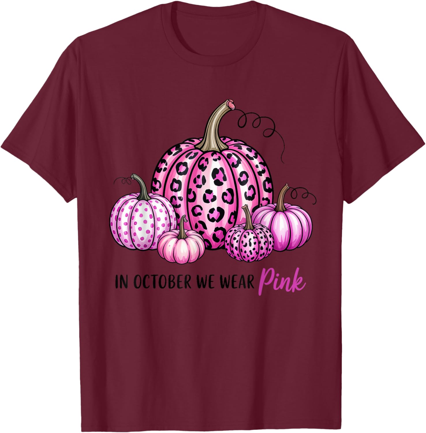 in October We Wear Pink Pumpkin Breast Cancer Survivor T-Shirt - T-Shirt | Maroon