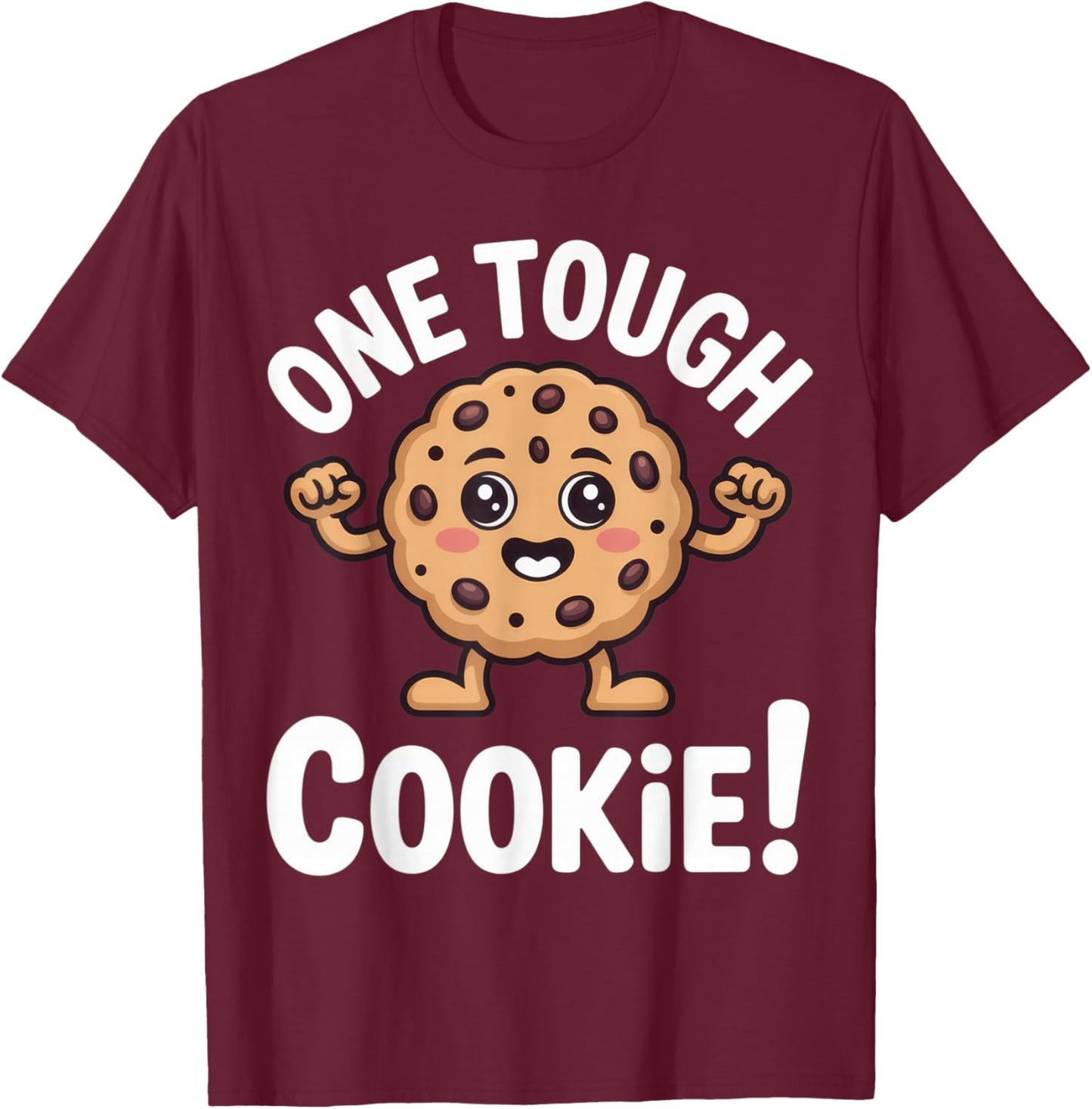 One Tough Cookie Funny Apparel for Strong Moms and Kids T-Shirt - T-Shirt | Maroon