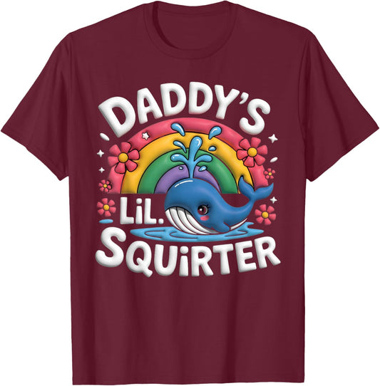 Inappropriate Funny Daddy' Lil Squirter Embarrassing Women's T-Shirt - T-Shirt | Maroon