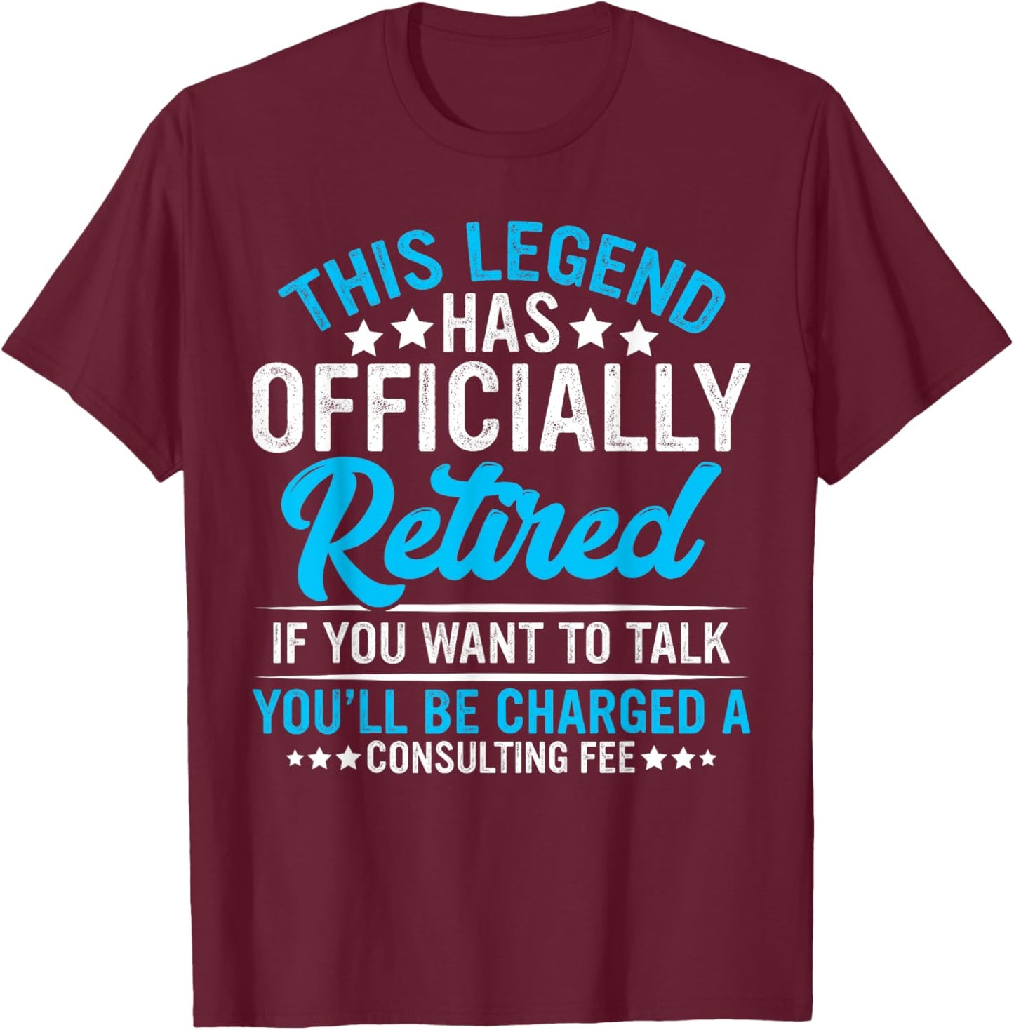 The Legend Has Officially Retired Funny Retired Retirement T-Shirt - T-Shirt | Maroon