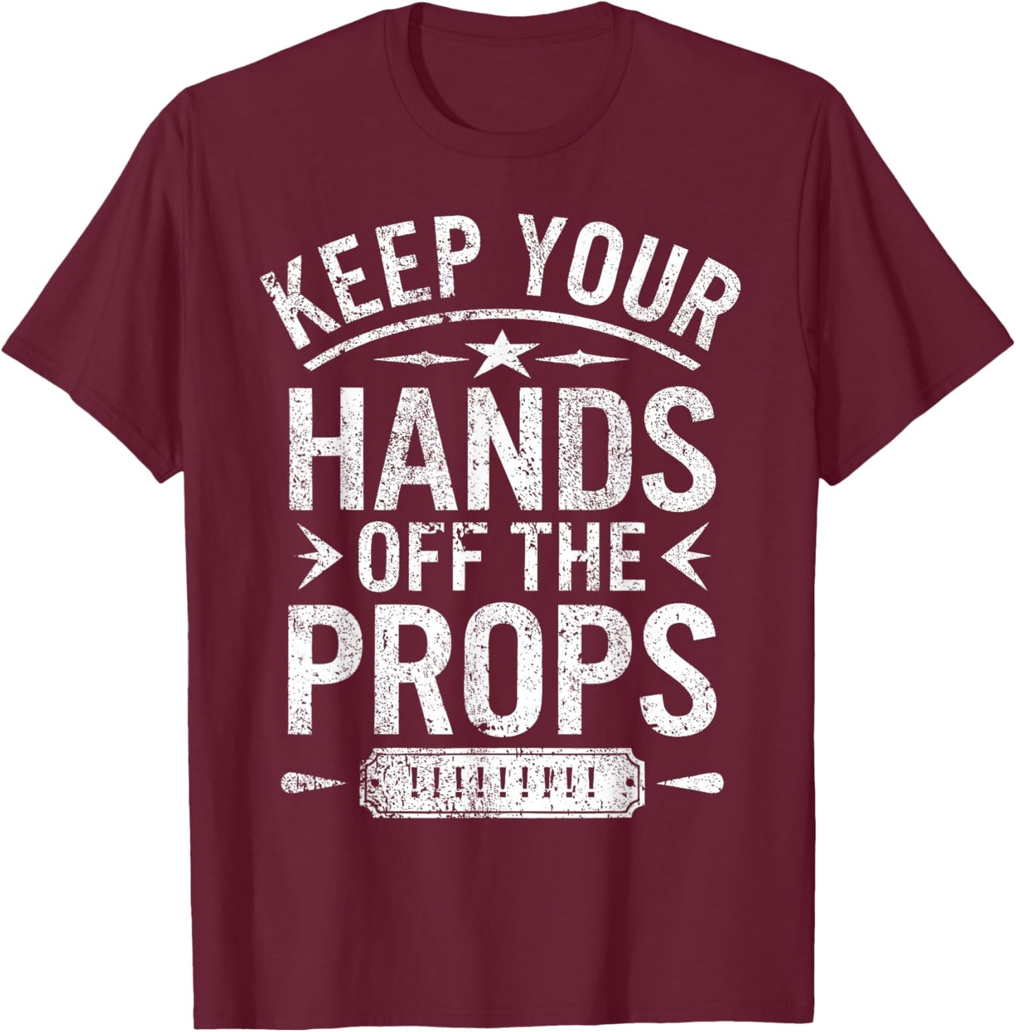 Stage Manager Props Theater Director Theatre Manager T-Shirt - T-Shirt | Maroon