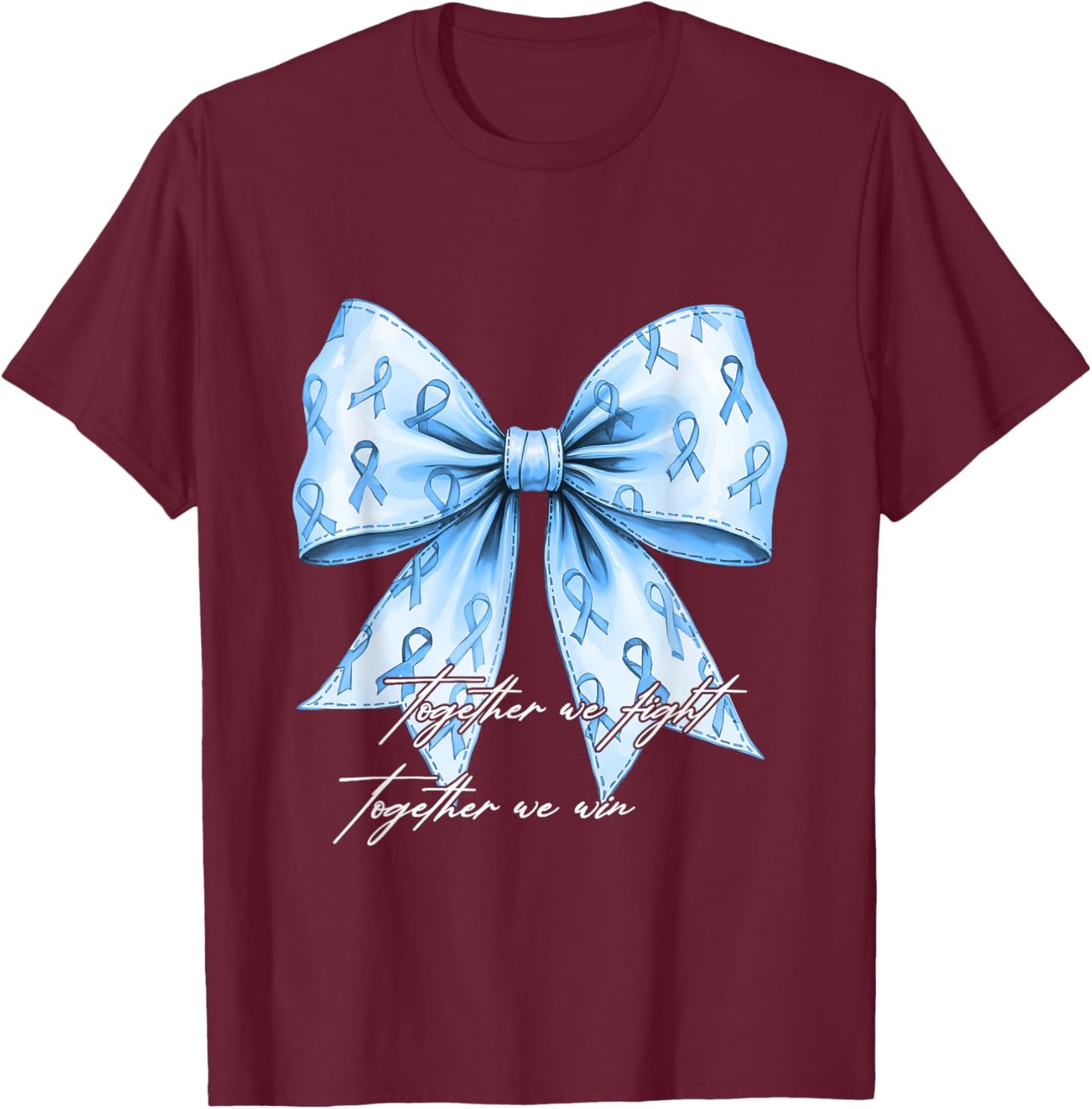 Prostate Cancer Awareness Together We Fight Blue Bow Ribbon T-Shirt - T-Shirt | Maroon