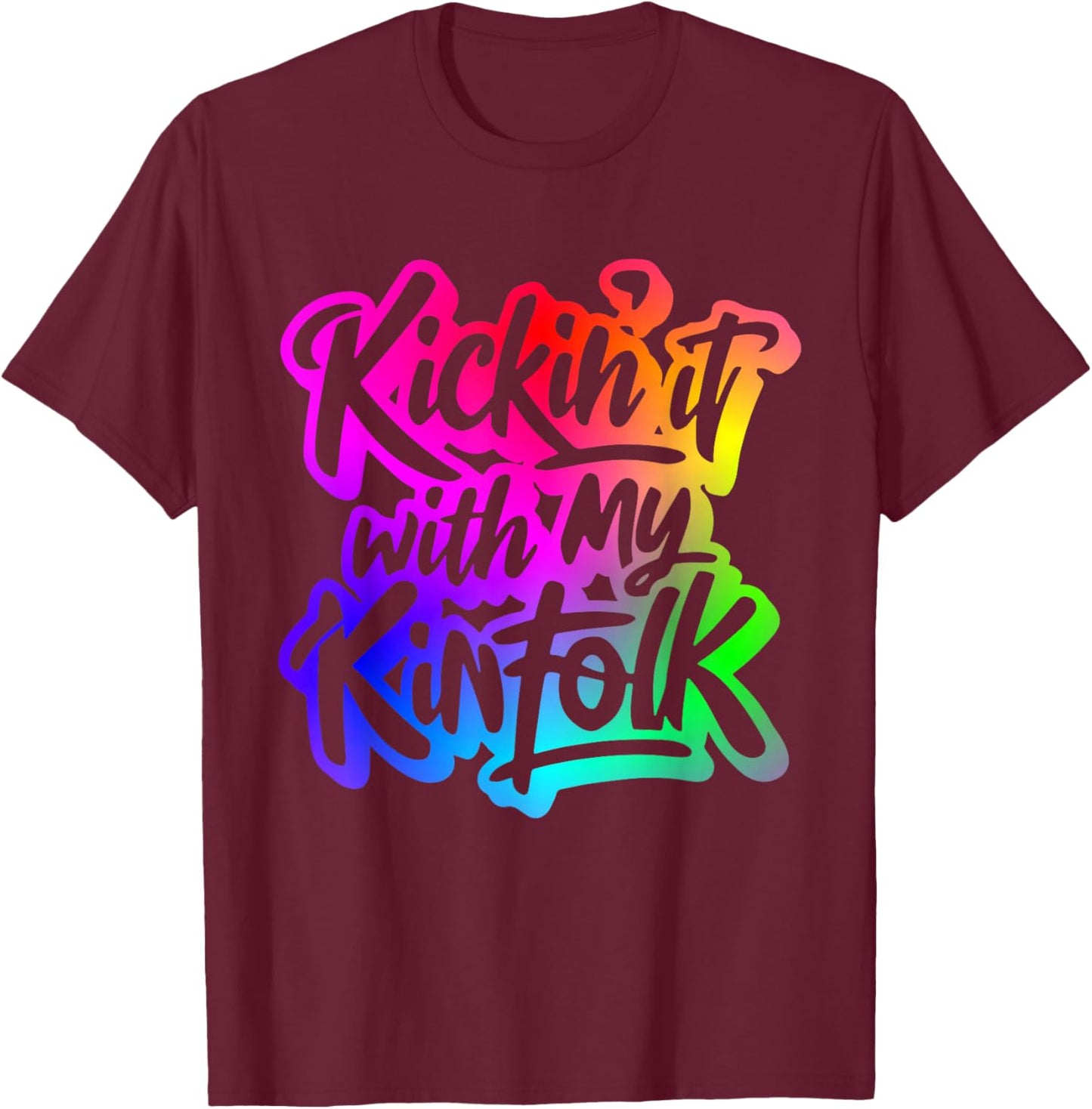 Kickin' It With My Kinfolk Funny Family Reunion T-Shirt - T-Shirt | Maroon