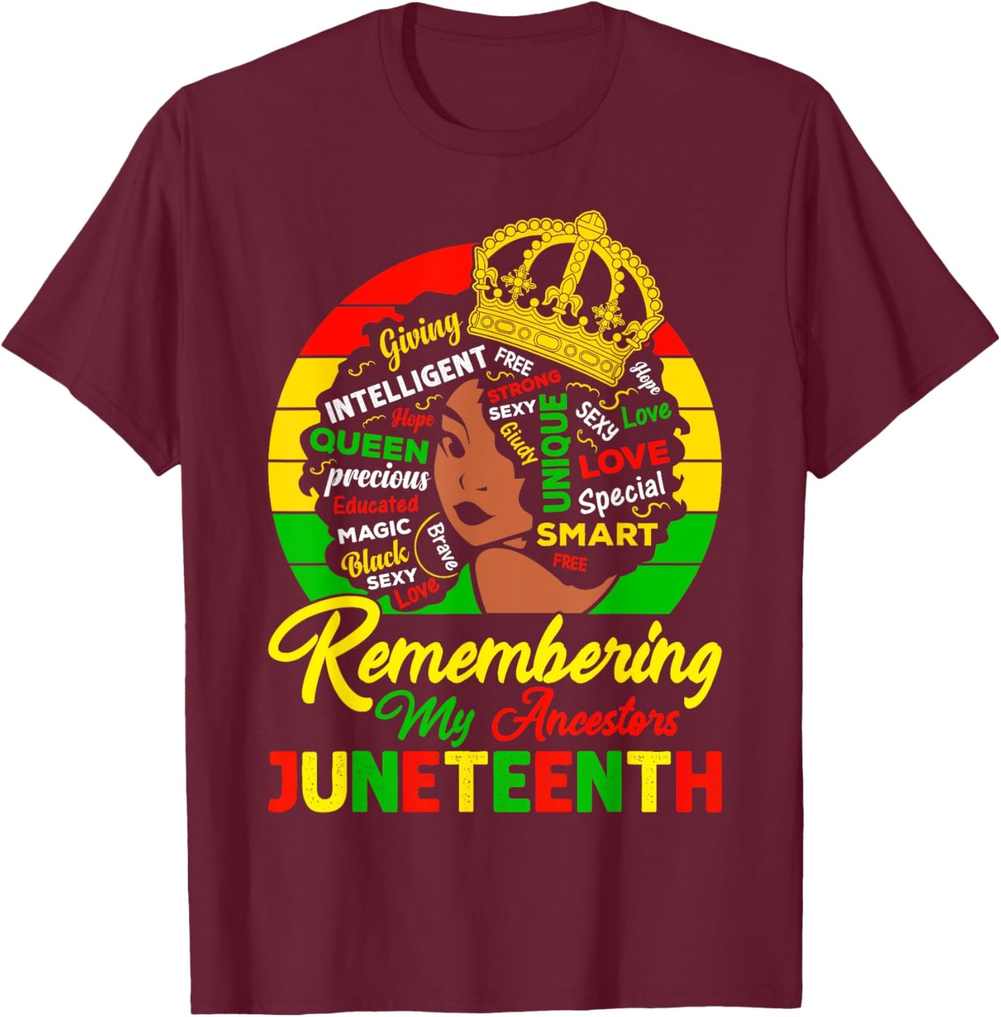 Remembering My Ancestors Juneteenth Celebrate Black Women T-Shirt - T-Shirt | Maroon