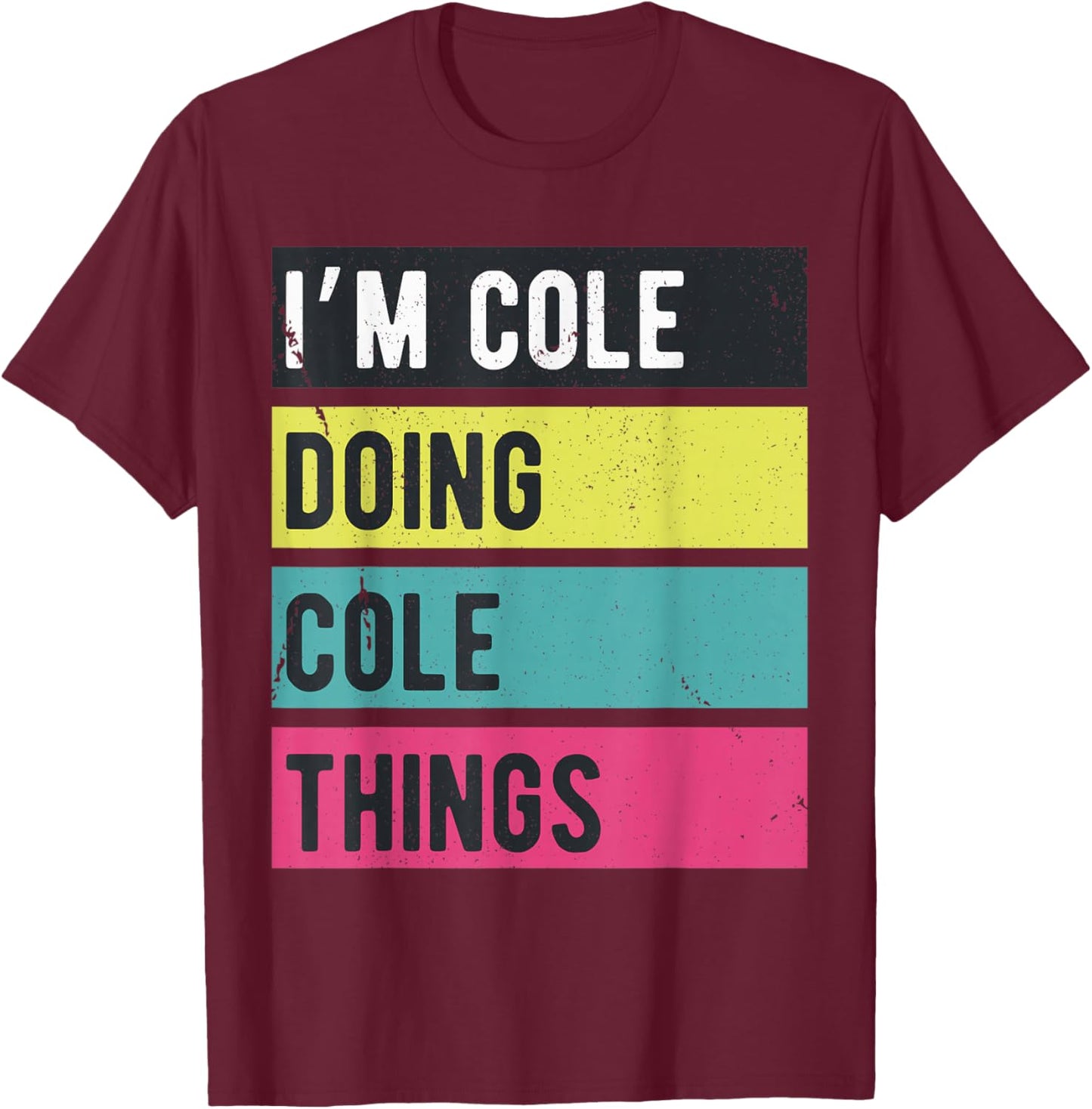 Doing Cole Things Funny Personalized Names Retro T-Shirt - T-Shirt | Maroon