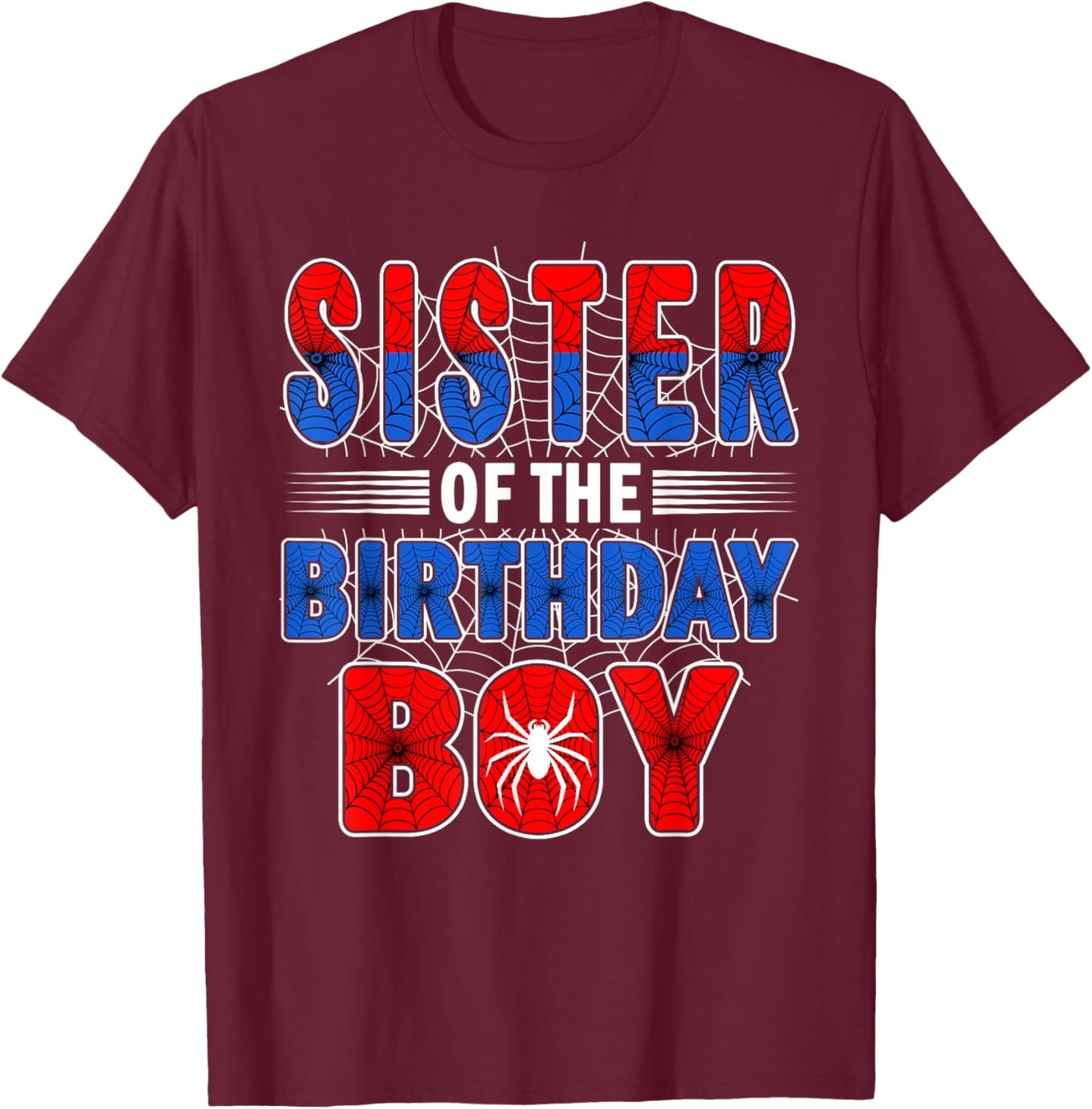 Sister of The Birthday Boy Spider Web Birthday Party T-Shirt - T-Shirt | Maroon