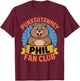 Punxsutawney Phil Fan Club Groundhog Day T-Shirt - T-Shirt | Maroon