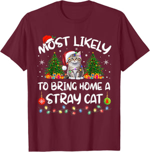 Most Likely To Bring Home A Stray Cat Matching Christmas T-Shirt - T-Shirt | Maroon