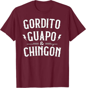 Gordito Guapo Chingon Funny T-Shirt - T-Shirt | Maroon