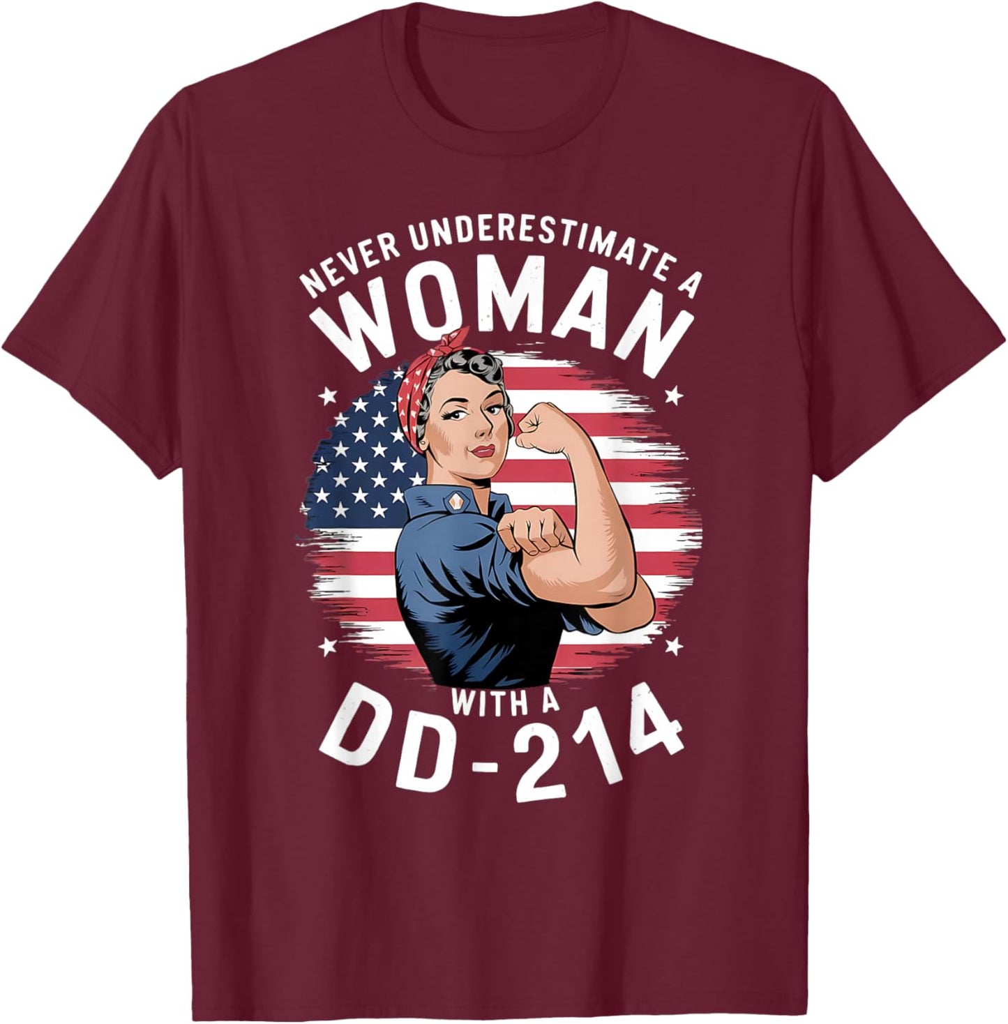 American Flag Never Underestimate a Women with a DD-214 T-Shirt - T-Shirt | Maroon