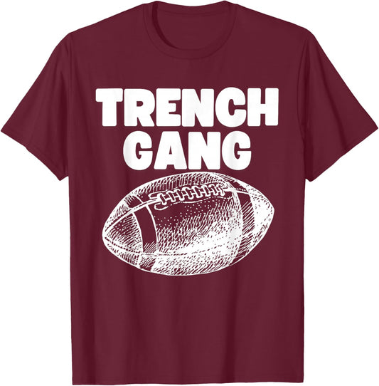 "Trench Gang" Design, For Football Linemen, Lead the Charge! T-Shirt - T-Shirt | Maroon