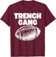 "Trench Gang" Design, For Football Linemen, Lead the Charge! T-Shirt - T-Shirt | Maroon