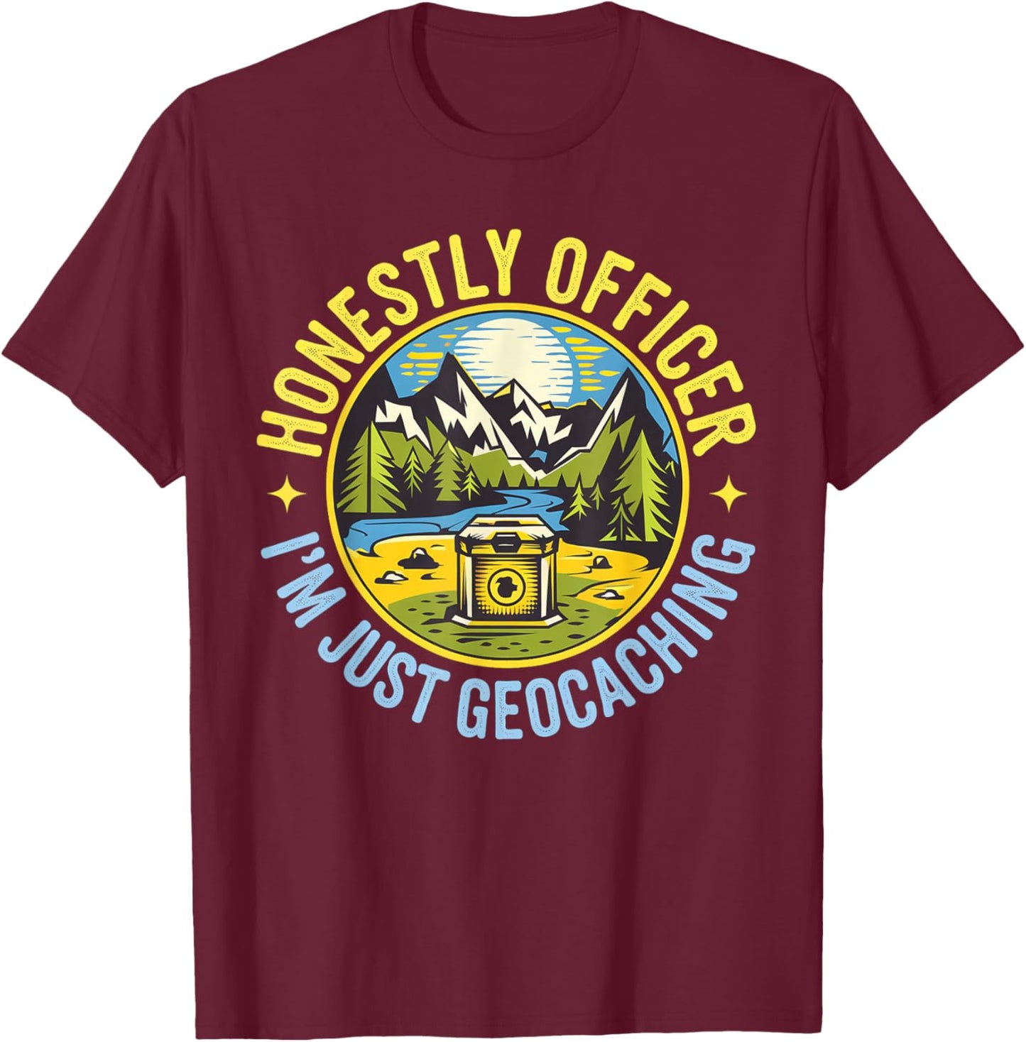 Honestly Officer I'm Just Geocaching Map Reading Geocache T-Shirt - T-Shirt | Maroon