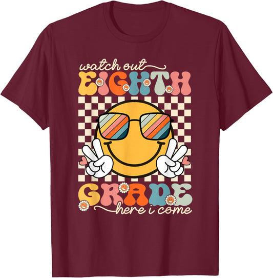 Watch Out Eighth Grade Here I Come Back To School 8th Grade T-Shirt - T-Shirt | Maroon