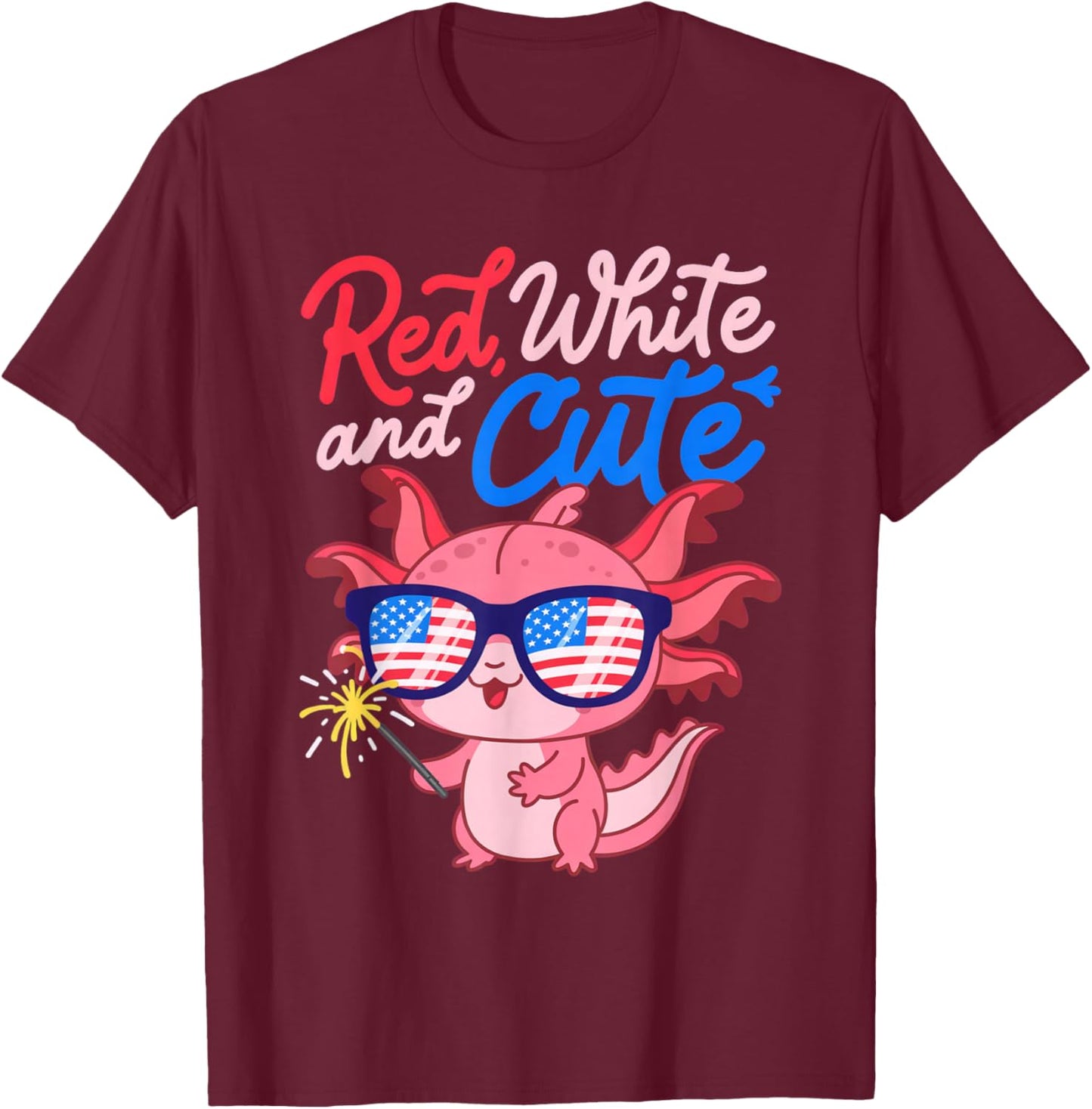 Red White and Cute Axolotl Patriotic Fourth of July T-Shirt - T-Shirt | Maroon