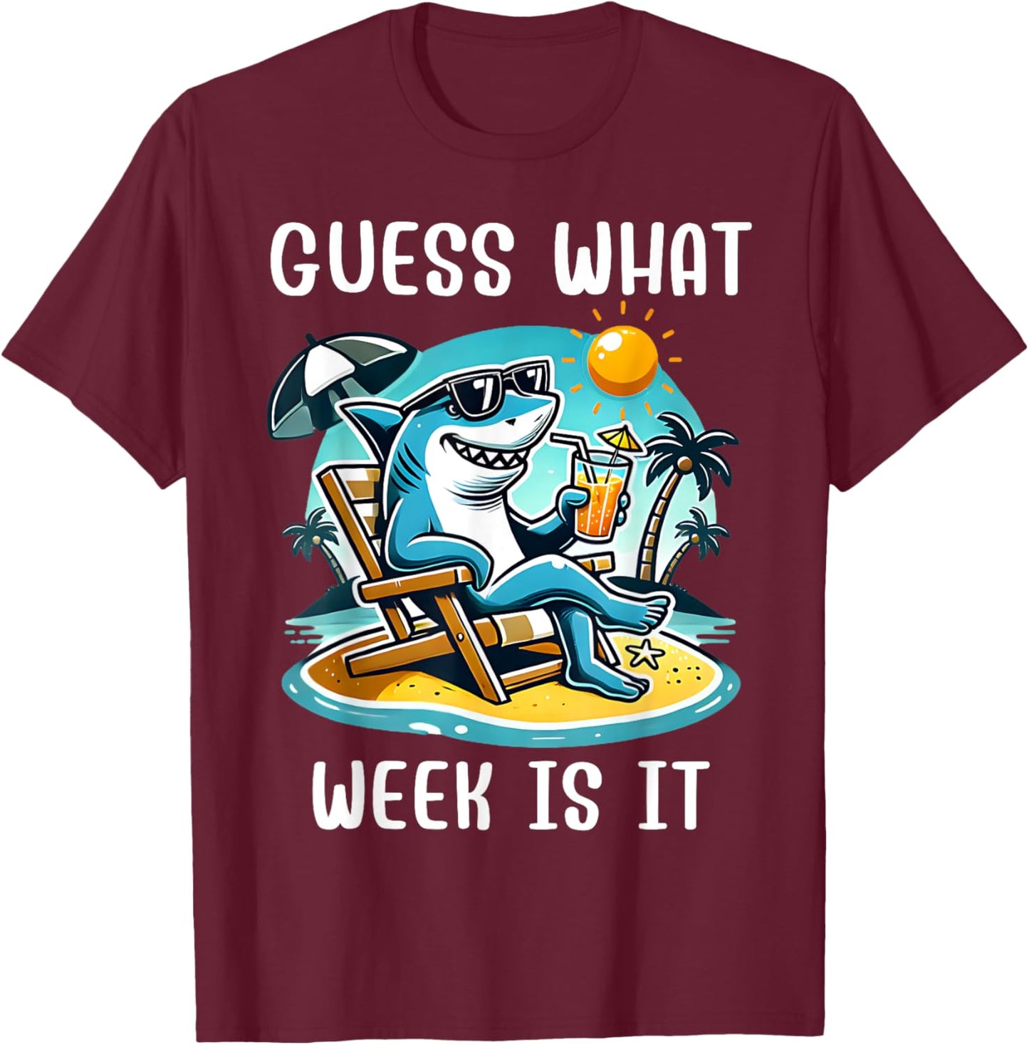 Cool Shark 2025 Week Guess What Week Is It Shark Lover Trip T-Shirt - T-Shirt | Maroon