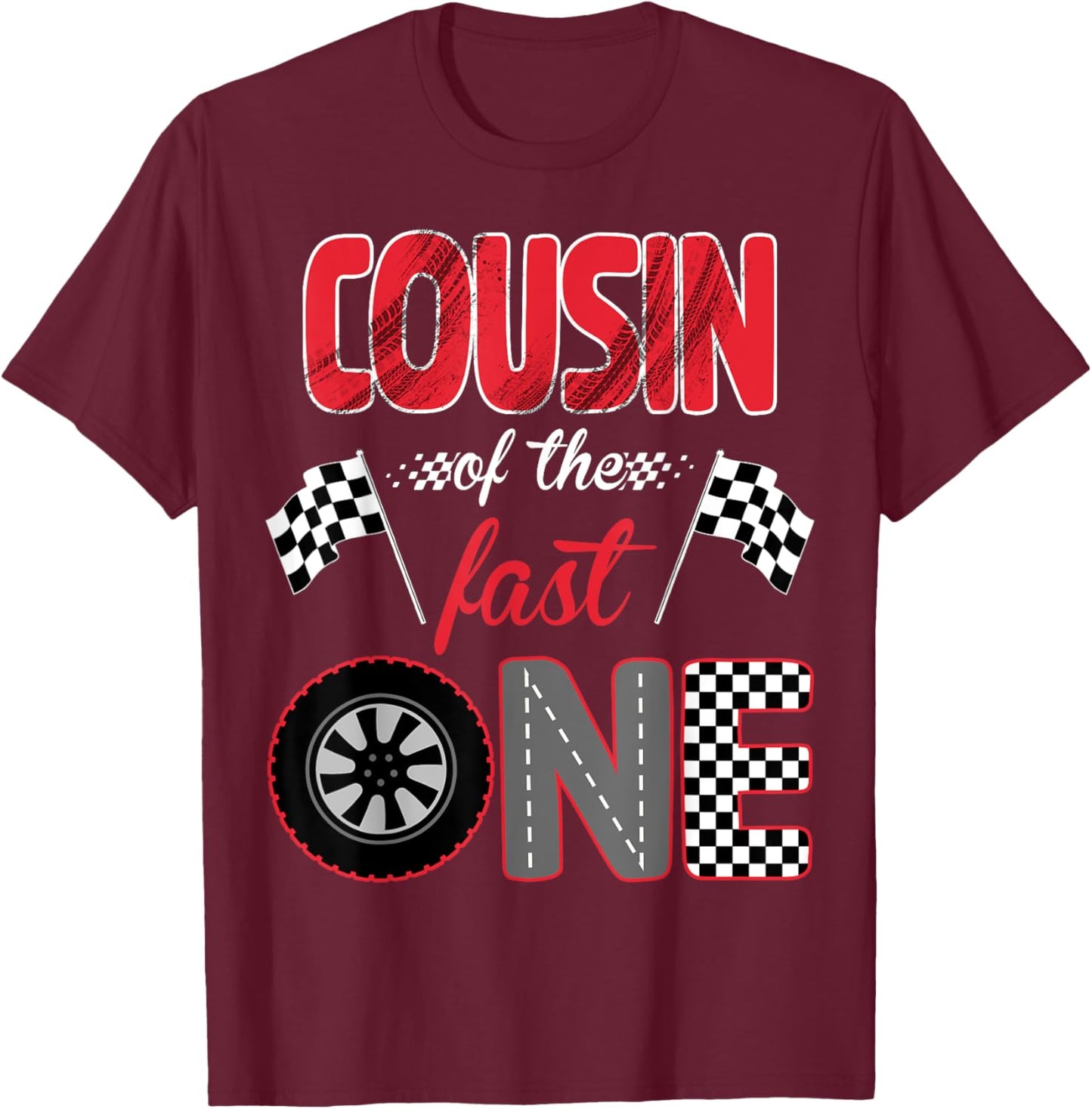 Cousin Of The Fast One Birthday 1st Race Car Family T-Shirt - T-Shirt | Maroon