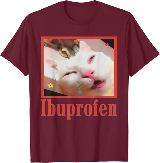 Funny Ibuprofen Cat Hilarious Cat Meme Women Men Kids T-Shirt - T-Shirt | Maroon