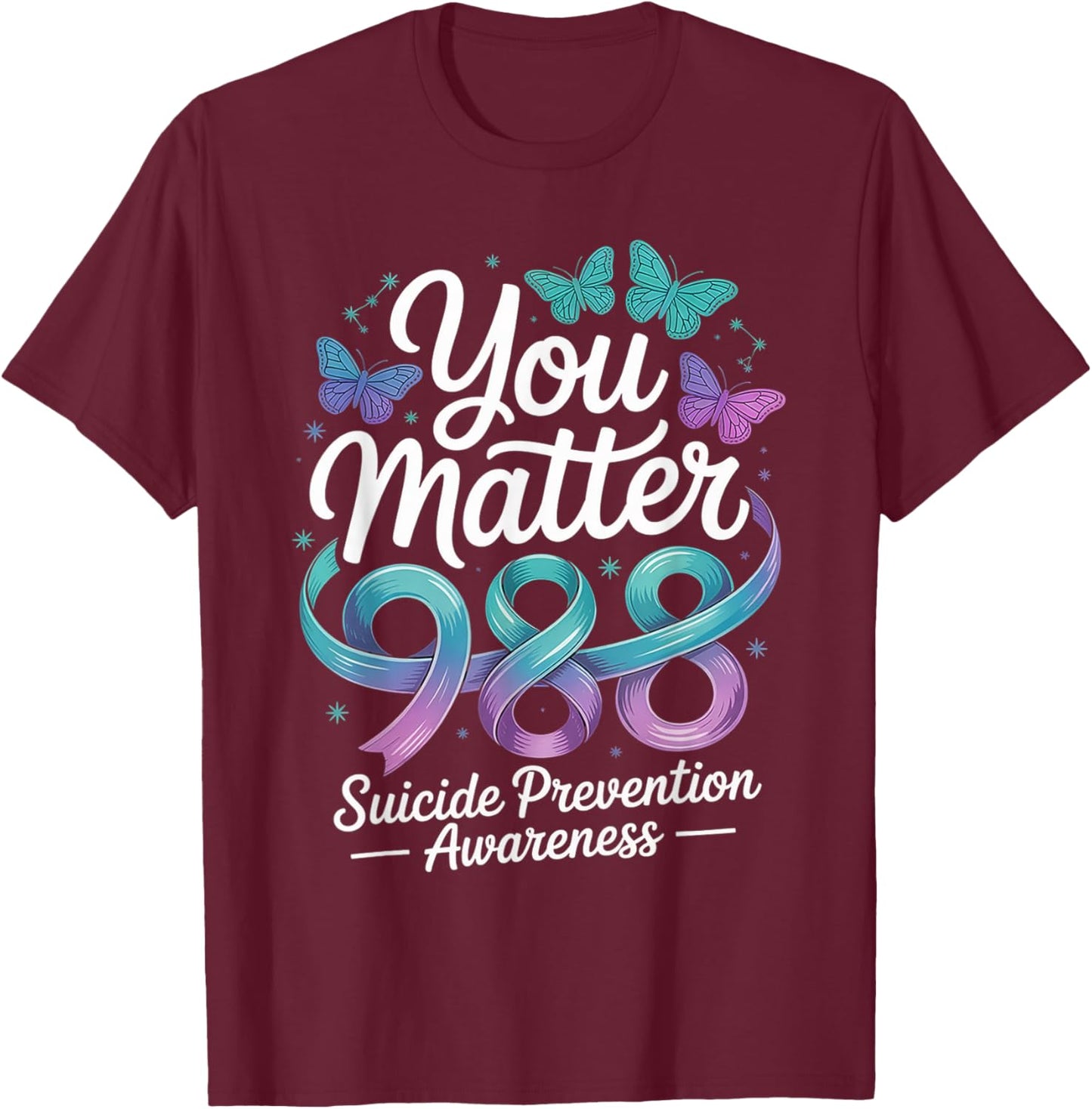 You Matter 988 Suicide Prevention Awareness Teal & Purple T-Shirt - T-Shirt | Maroon