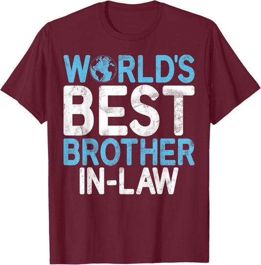 Worlds best Brother in Law T-Shirt - T-Shirt | Maroon