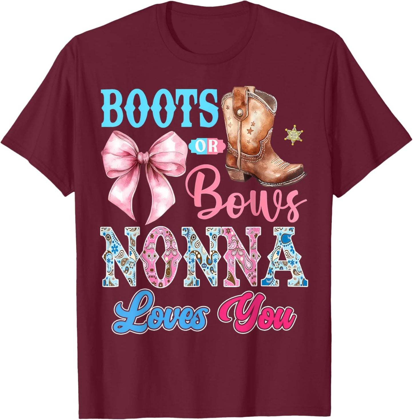 Boots or Bows Nonna Loves You Gender Reveal Party T-Shirt - T-Shirt | Maroon