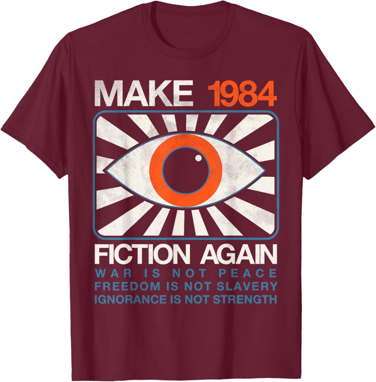 Make 1984 Fiction Again Dystopian Distressed T-Shirt - T-Shirt | Maroon