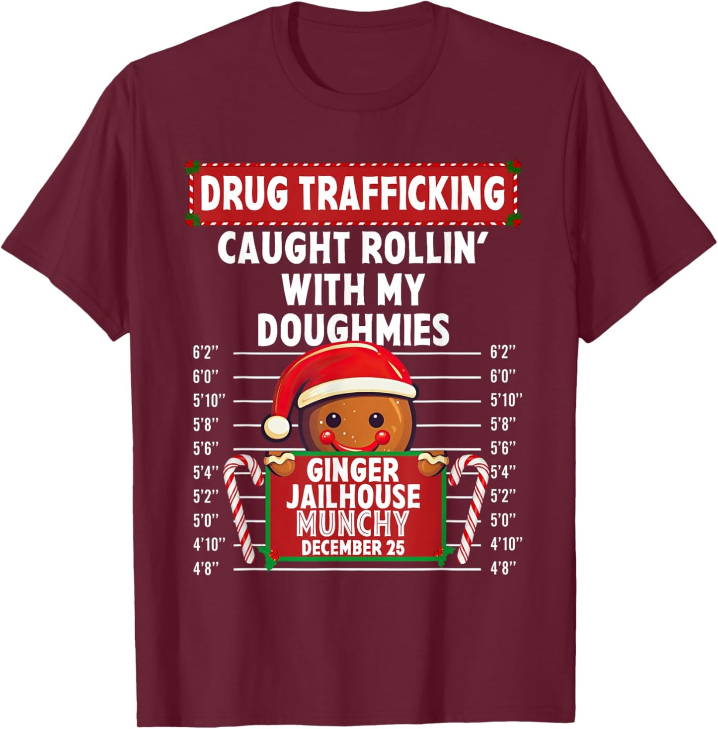 Drug Trafficking Ginger Jailhouse Christmas Gingerbread Xmas T-Shirt - T-Shirt | Maroon