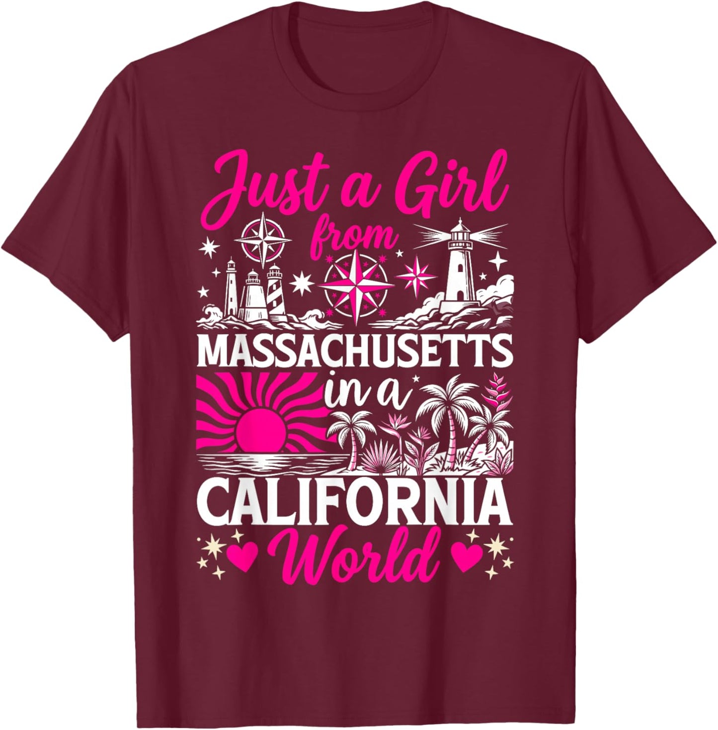 Just A Girl from Massachusetts in California World Funny T-Shirt - T-Shirt | Maroon