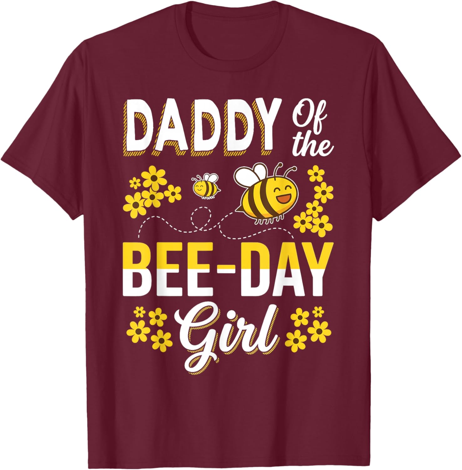 Daddy of The Bee-Day Girl Dad Matching Birthday Party T-Shirt - T-Shirt | Maroon